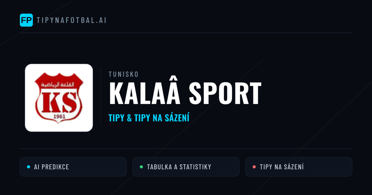 Kalaâ Sport Tipy a statistiky