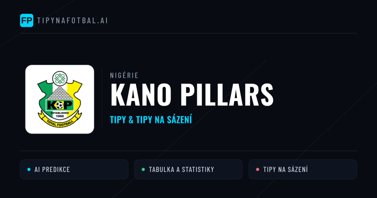 Kano Pillars Tipy a statistiky