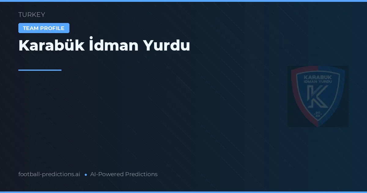Karabük İdman Yurdu Tipy a statistiky