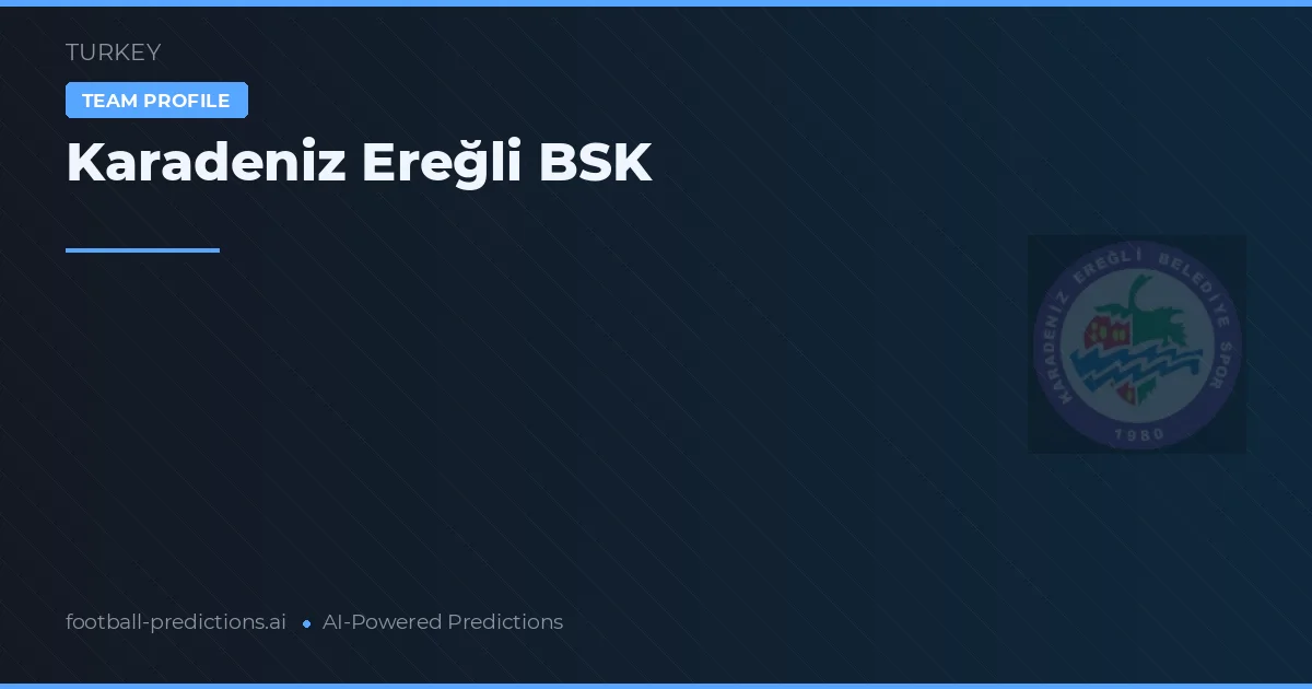 Karadeniz Ereğli BSK Tipy a statistiky