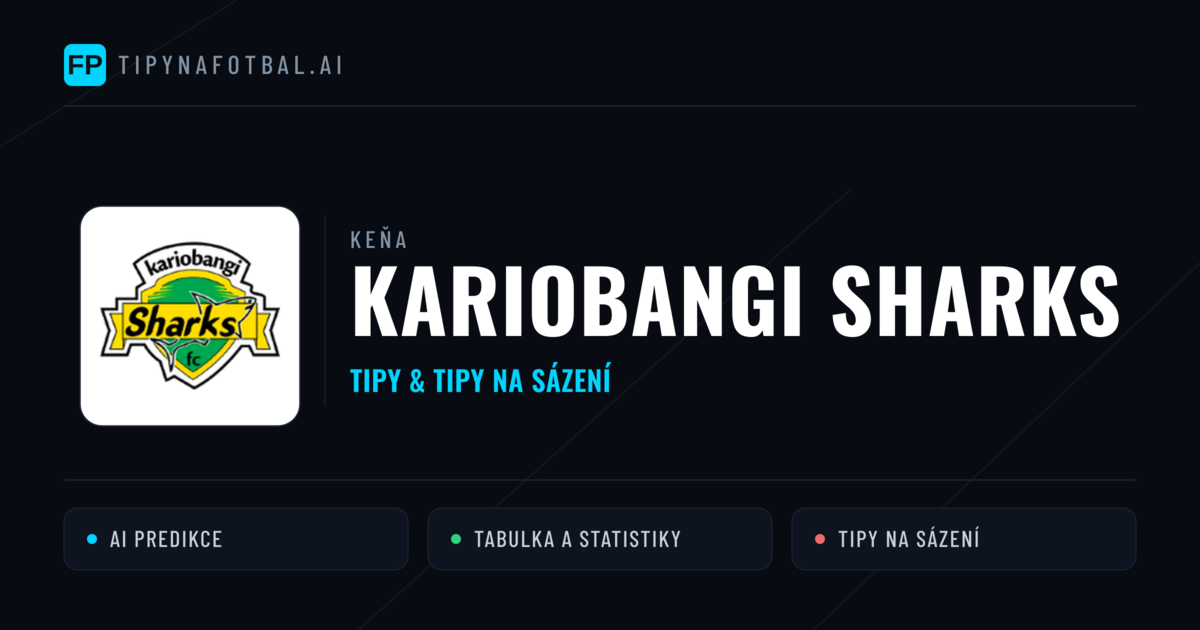 Kariobangi Sharks Tipy a statistiky