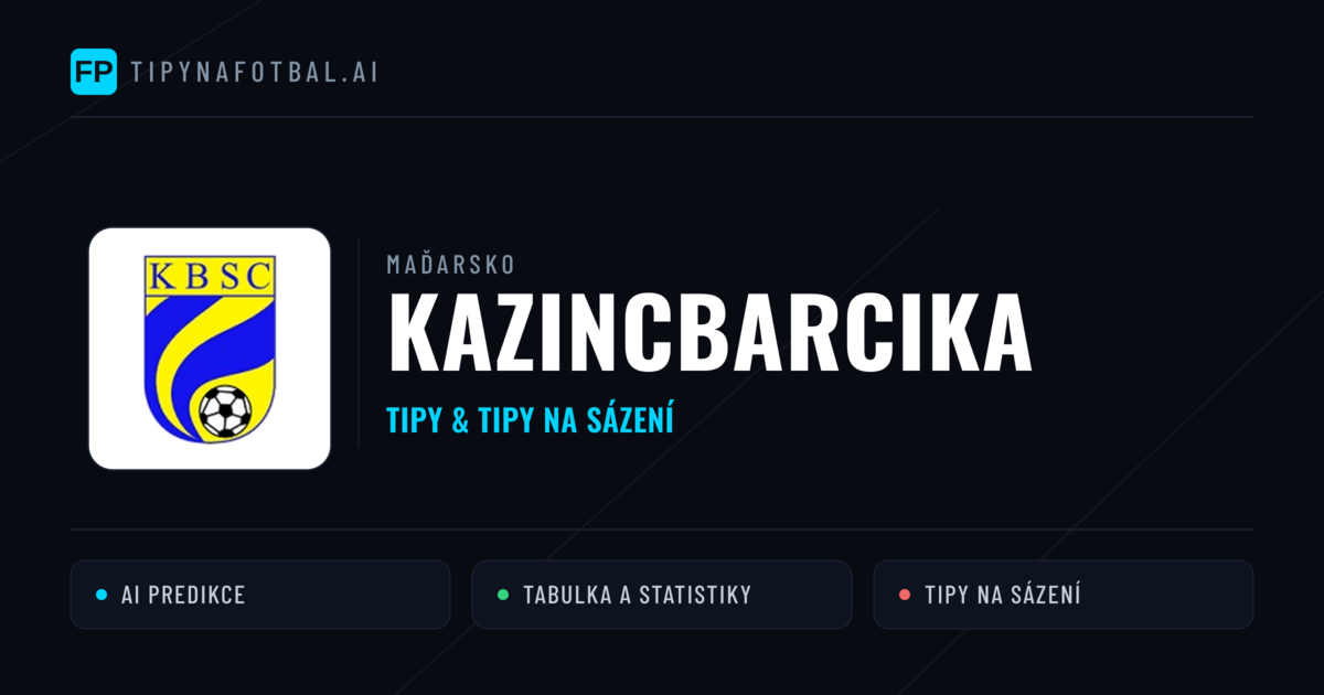 Kazincbarcika Tipy a statistiky