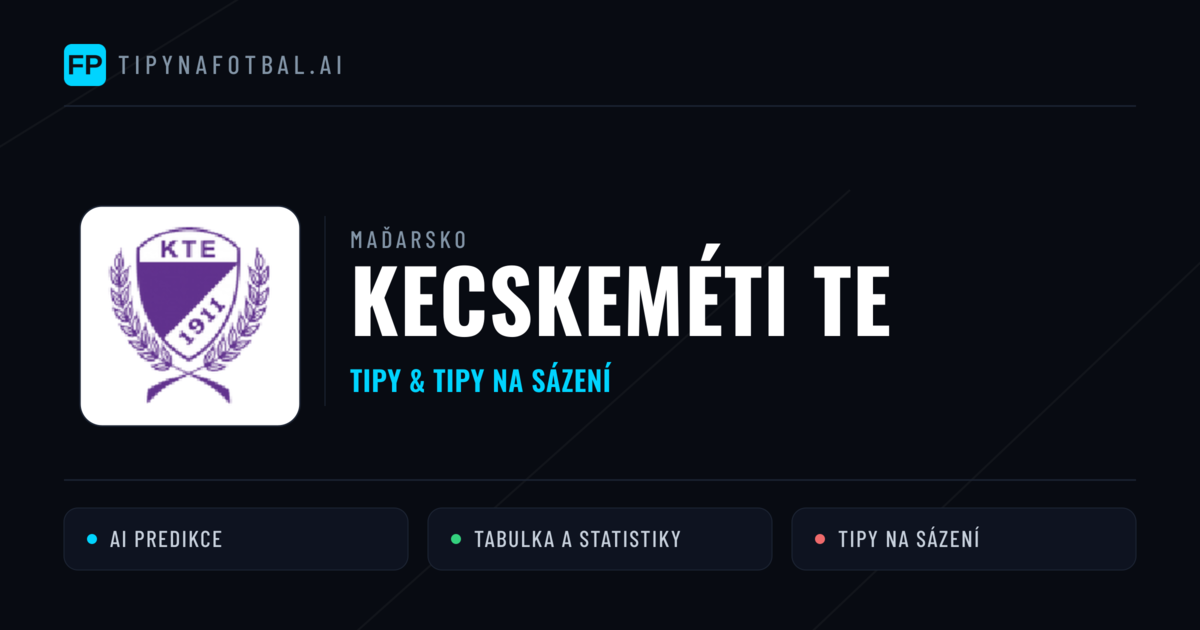 Kecskeméti TE Tipy a statistiky