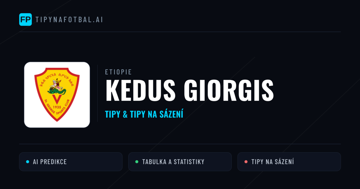 Kedus Giorgis Tipy a statistiky