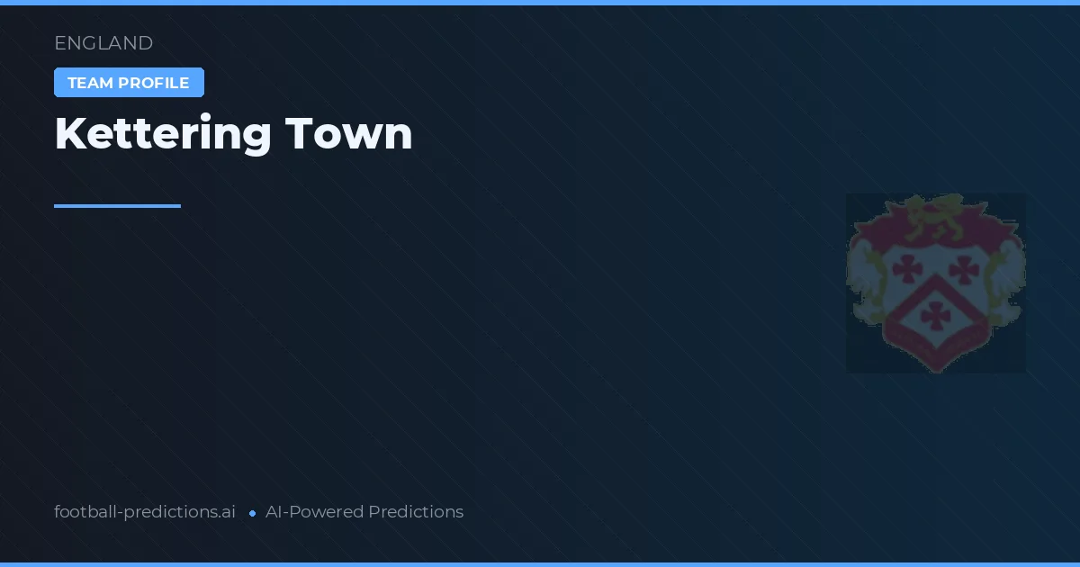Kettering Town Tipy a statistiky