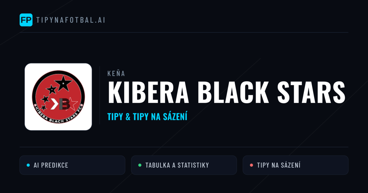 Kibera Black Stars Tipy a statistiky