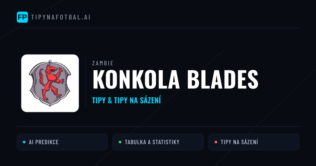 Konkola Blades Tipy a statistiky