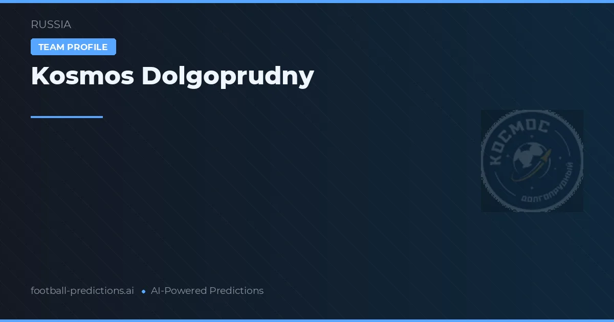 Kosmos Dolgoprudny Tipy a statistiky