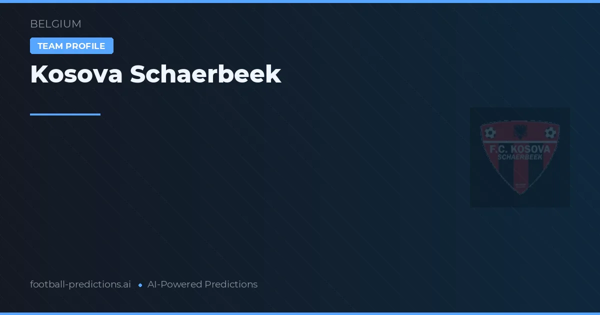 Kosova Schaerbeek Tipy a statistiky