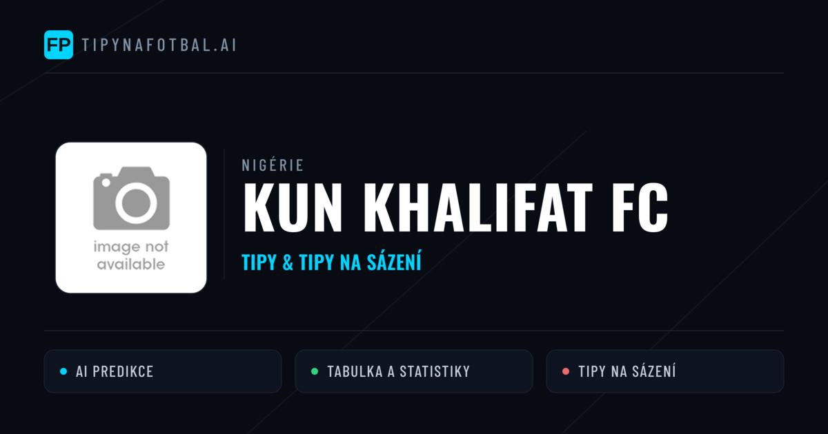 Kun Khalifat FC Tipy a statistiky