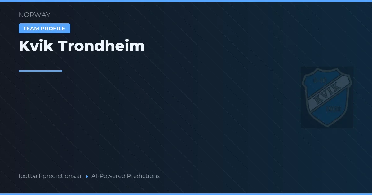 Kvik Trondheim Tipy a statistiky