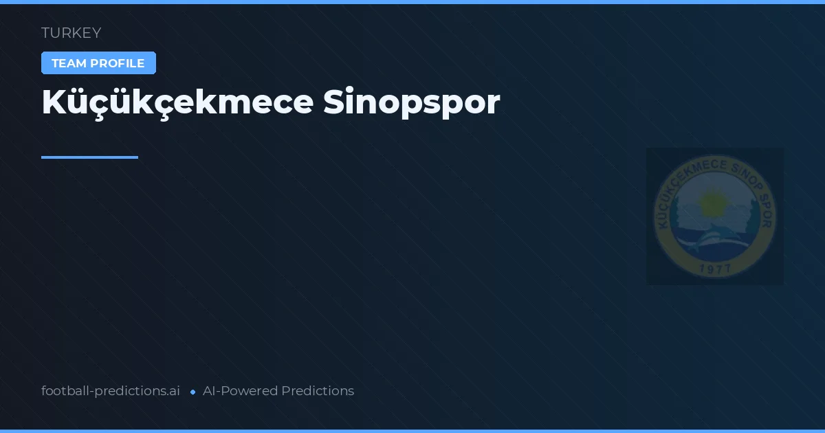 Küçükçekmece Sinopspor Tipy a statistiky