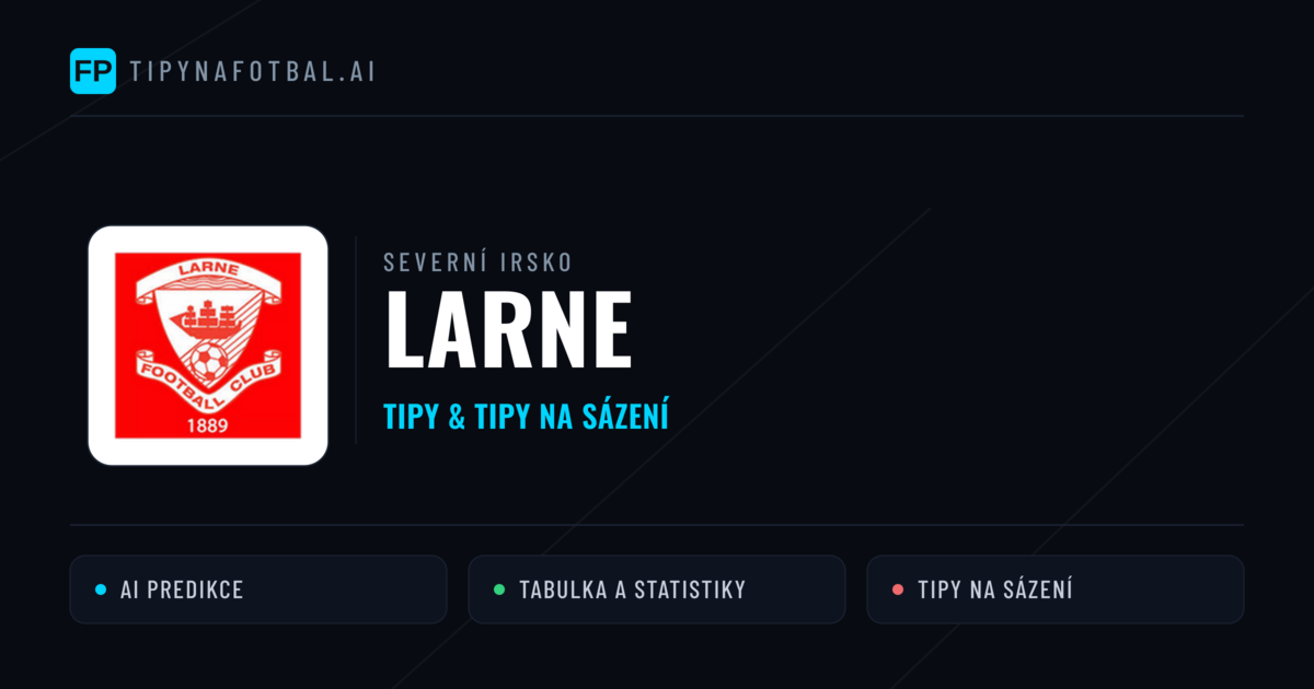 Larne Tipy a statistiky