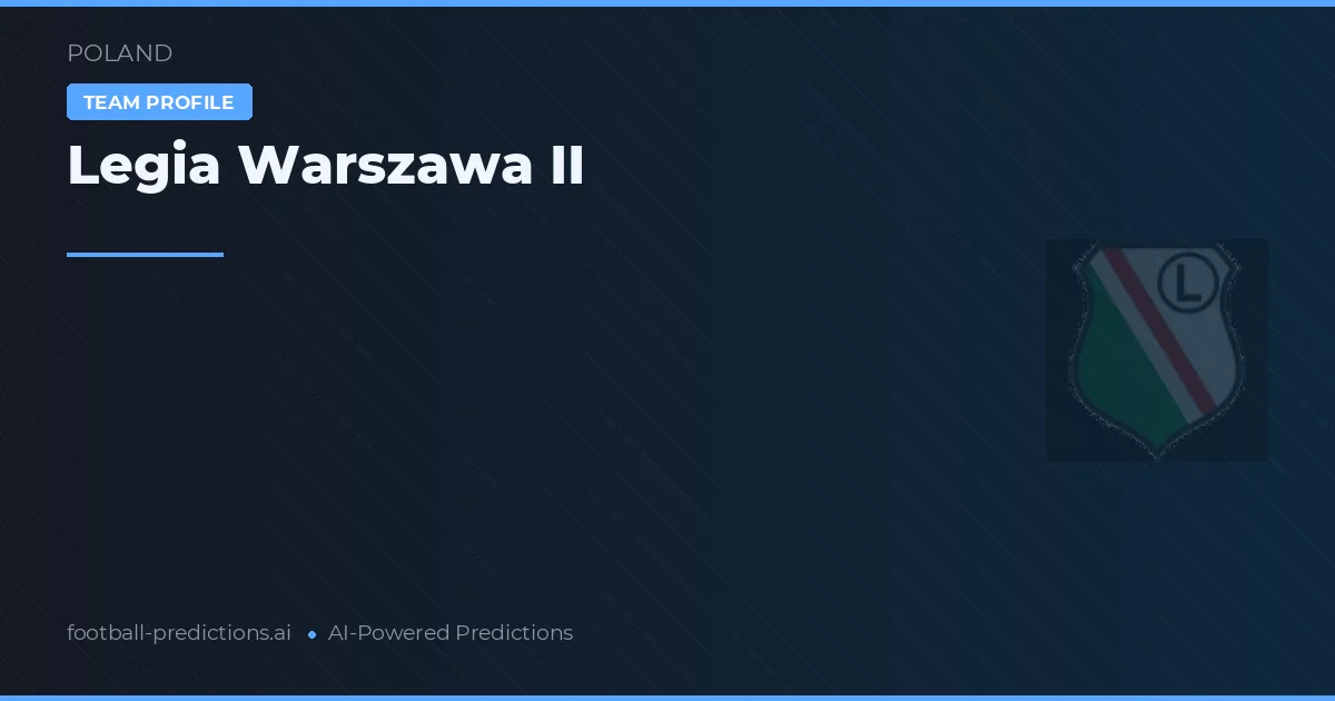 Legia Warszawa II Tipy a statistiky