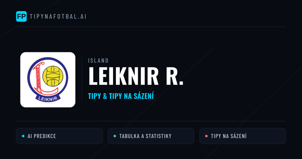 Leiknir R. Tipy a statistiky