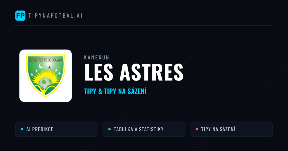 Les Astres Tipy a statistiky