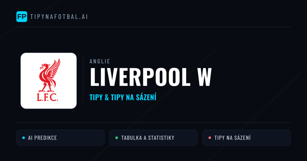 Liverpool W Tipy a statistiky
