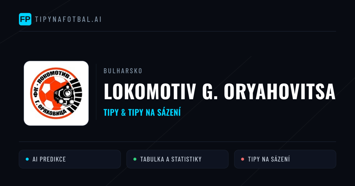 Lokomotiv G. Oryahovitsa Tipy a statistiky