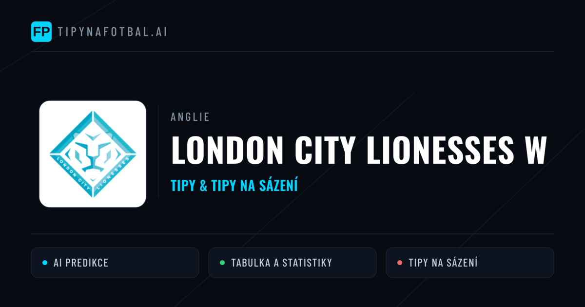 London City Lionesses W Tipy a statistiky