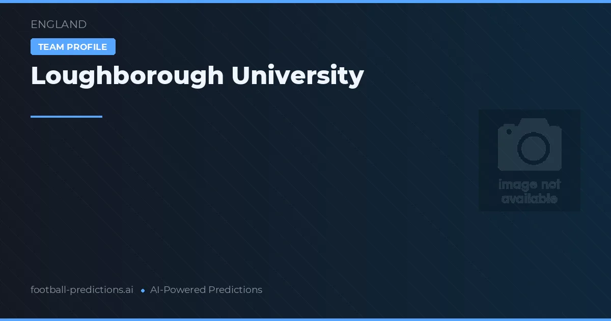 Loughborough University Tipy a statistiky