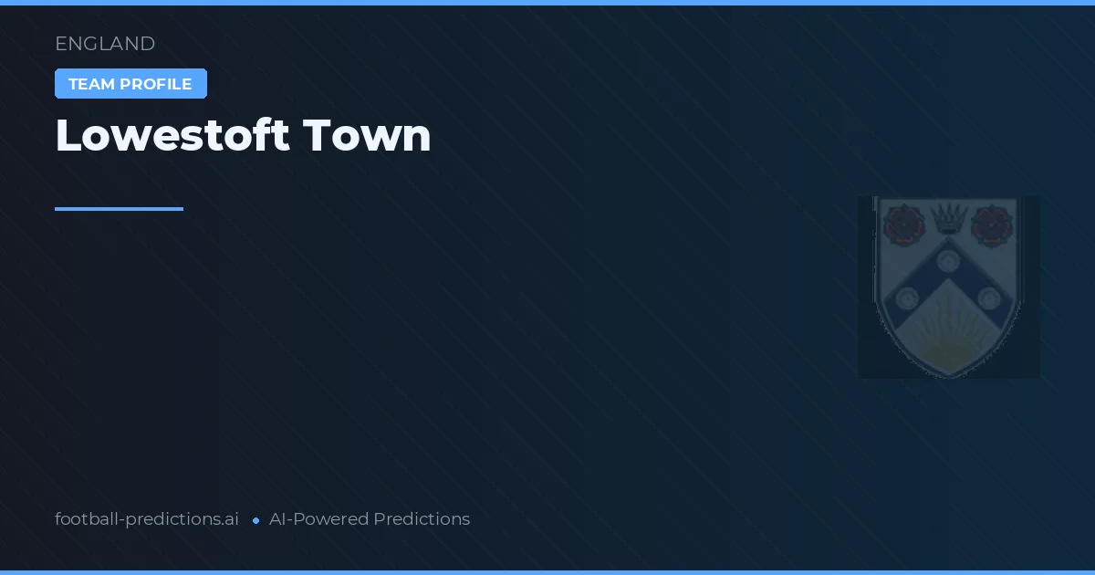 Lowestoft Town Tipy a statistiky