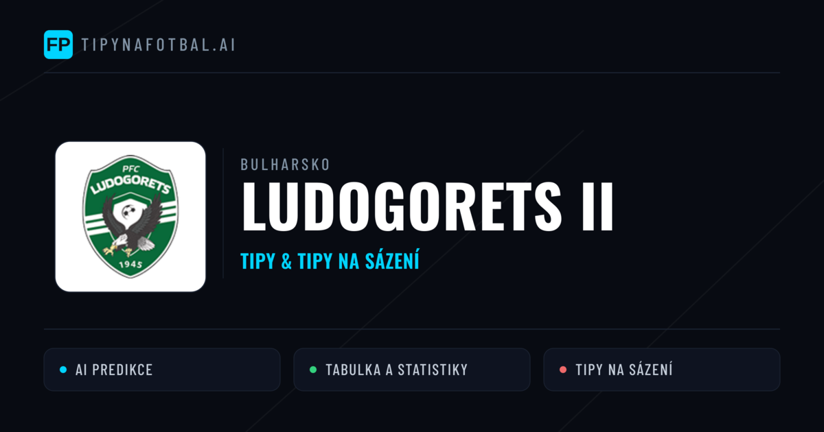 Ludogorets II Tipy a statistiky