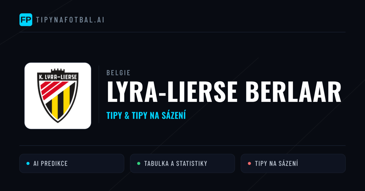 Lyra-Lierse Berlaar Tipy a statistiky