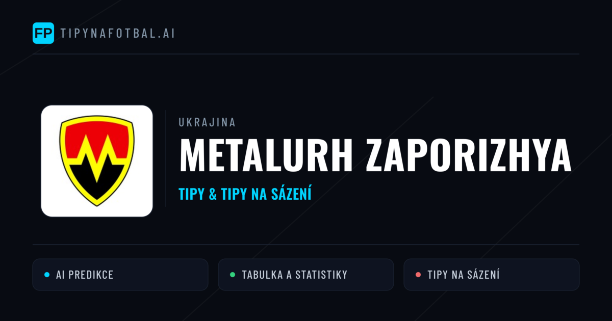 Metalurh Zaporizhya Tipy a statistiky