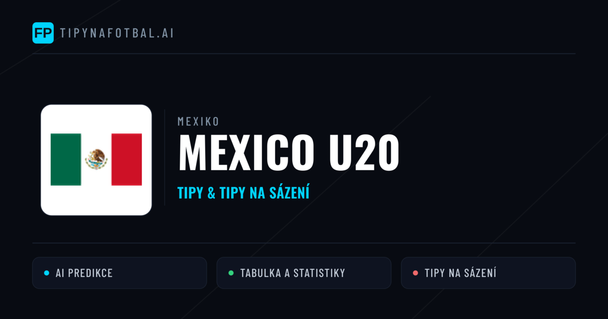 Mexico U20 Tipy a statistiky