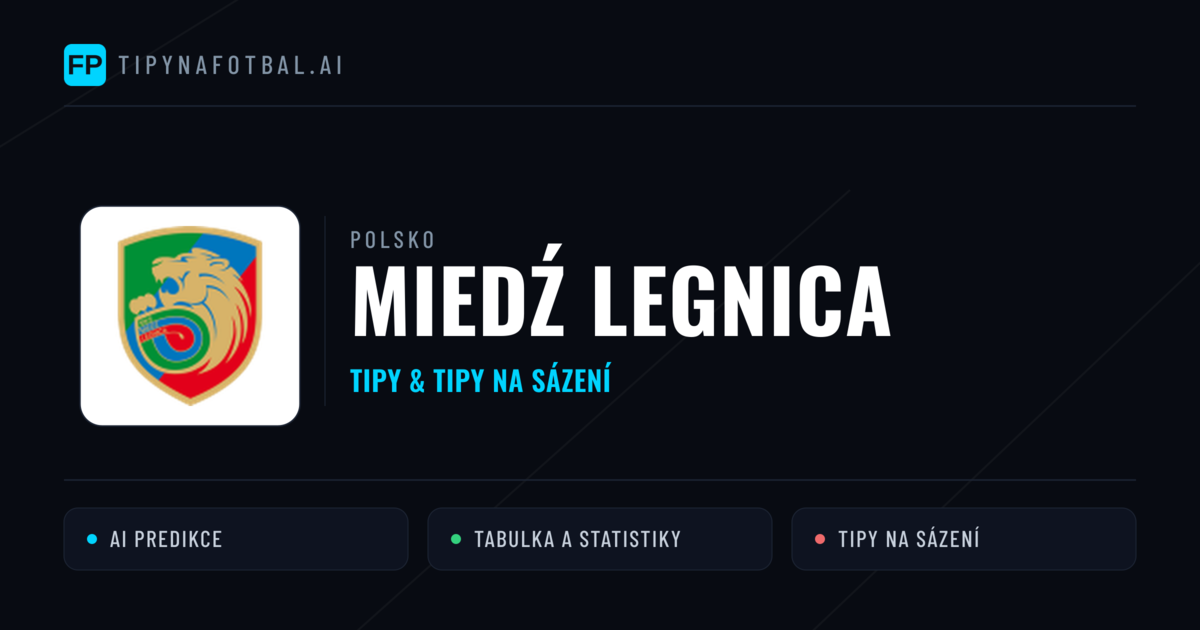 Miedź Legnica Tipy a statistiky