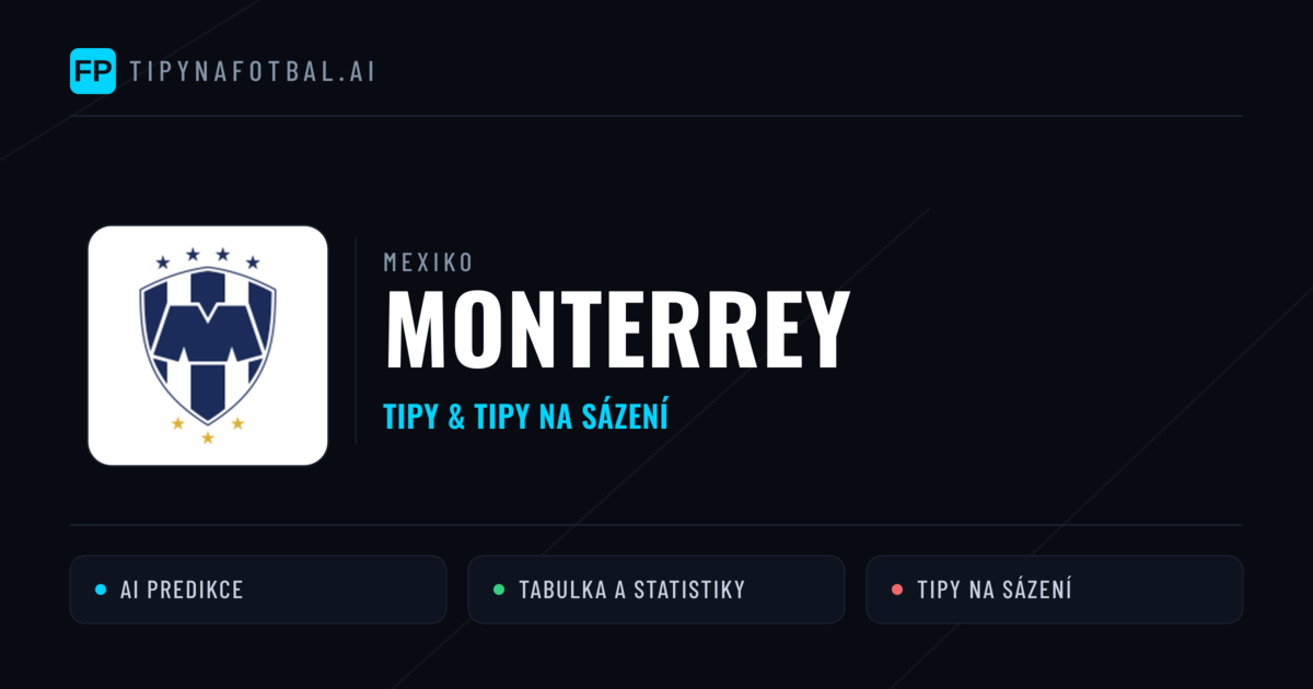 Monterrey Tipy a statistiky