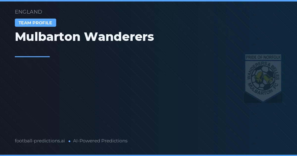 Mulbarton Wanderers Tipy a statistiky