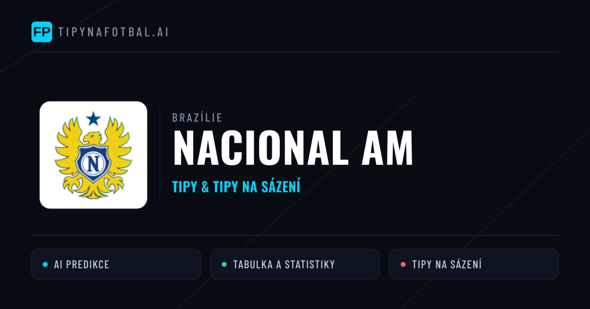 Nacional AM Tipy a statistiky