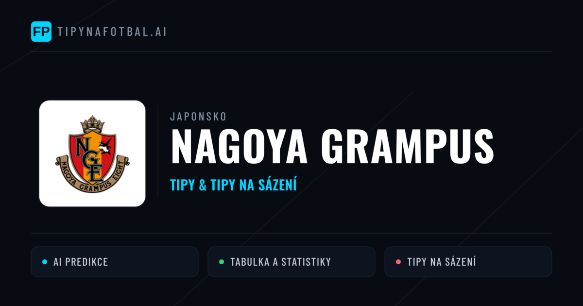 Nagoya Grampus Tipy a statistiky