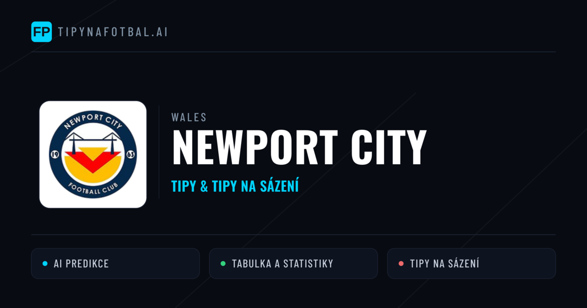 Newport City Tipy a statistiky