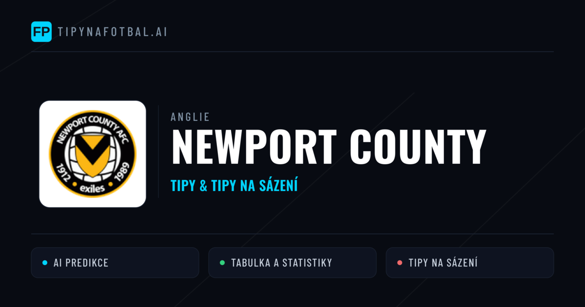 Newport County Tipy a statistiky