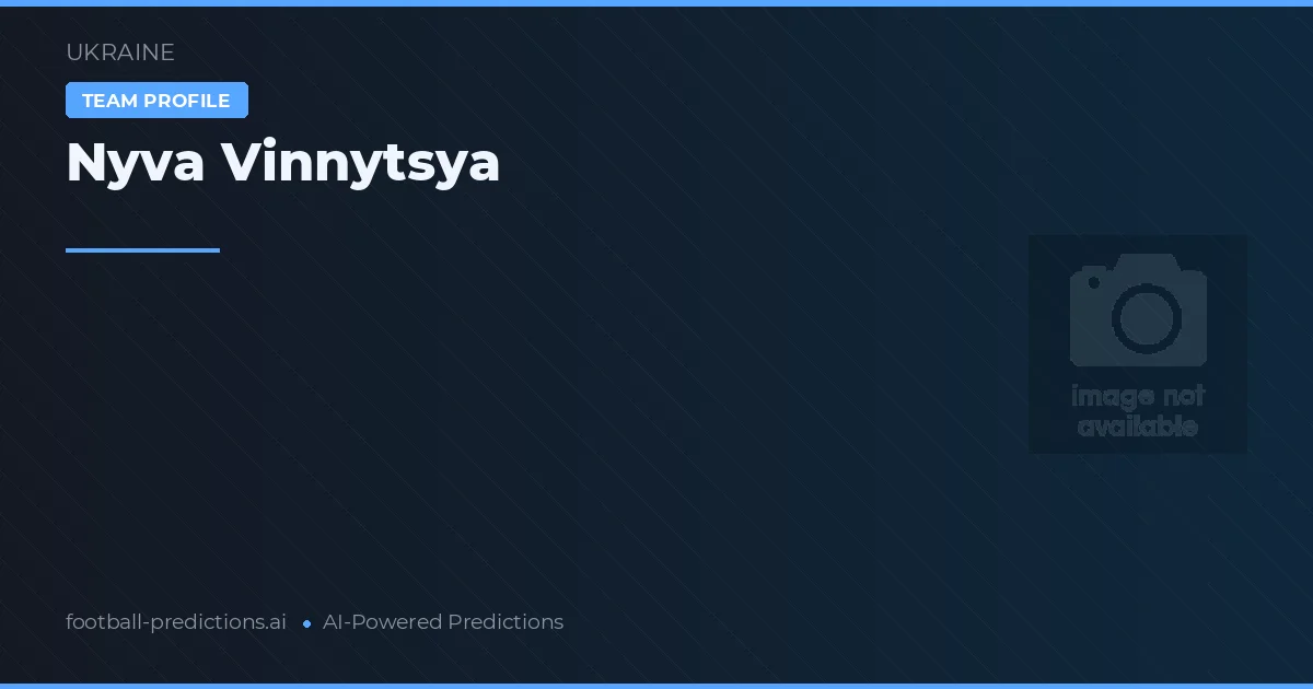 Nyva Vinnytsya Tipy a statistiky