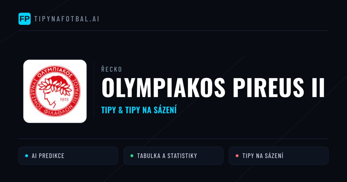 Olympiakos Pireus II Tipy a statistiky