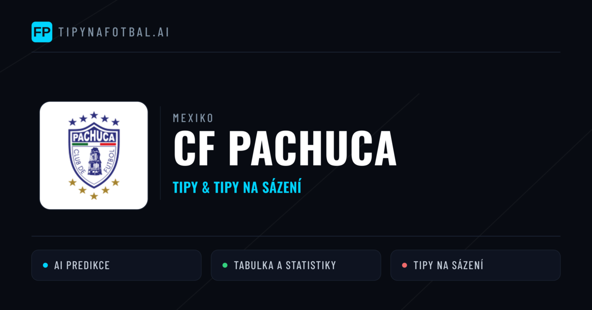 CF Pachuca Tipy a statistiky