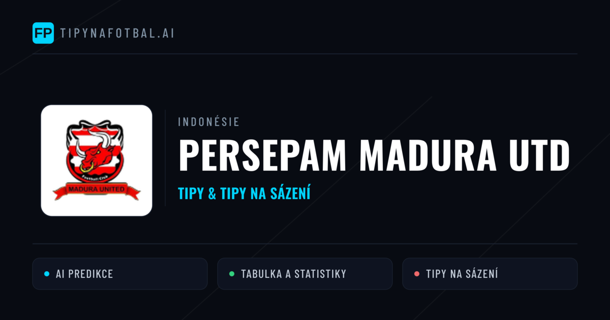 Persepam Madura Utd Tipy a statistiky