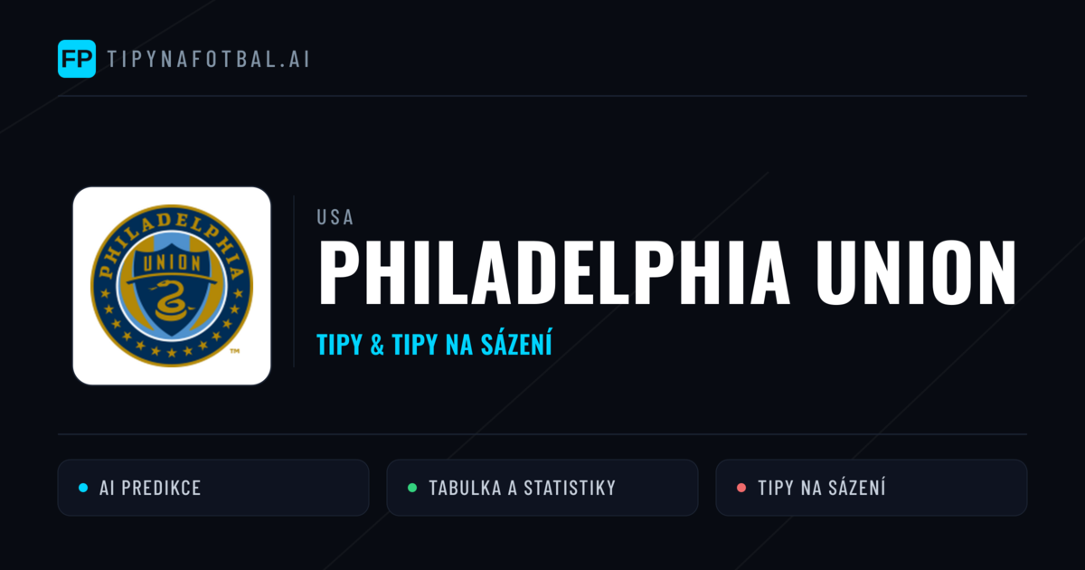Philadelphia Union Tipy a statistiky