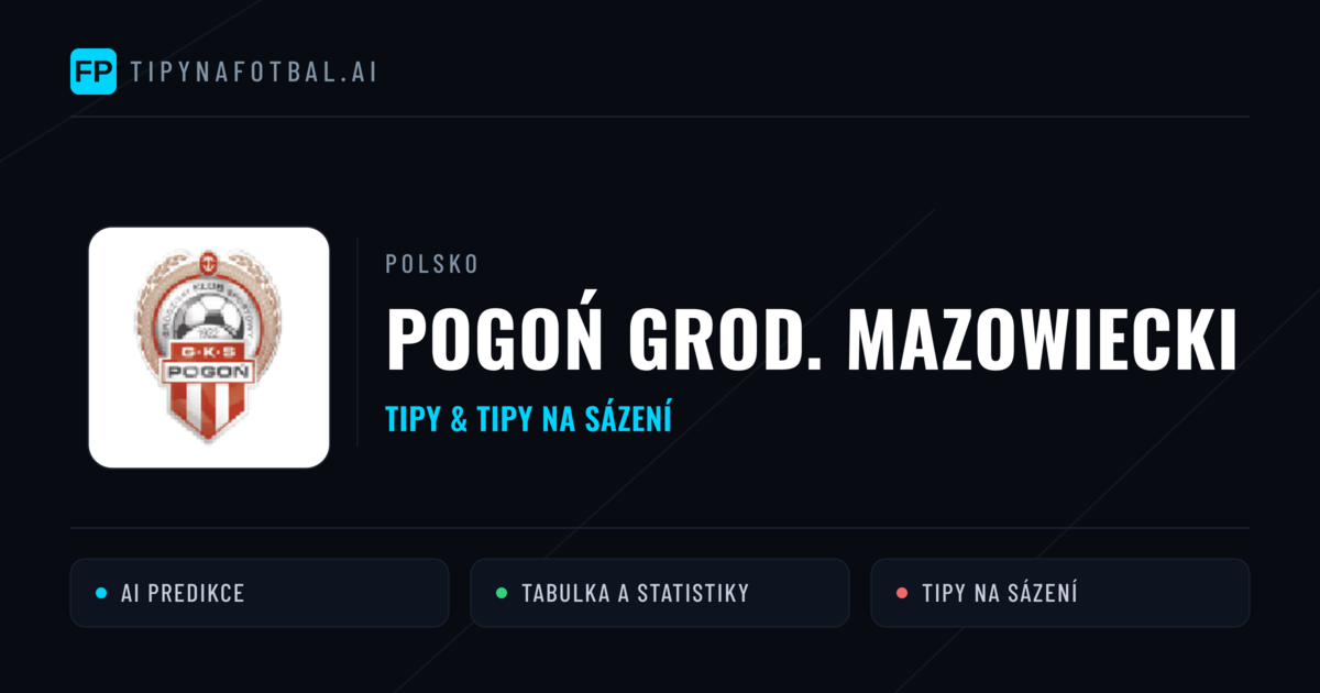 Pogoń Grod. Mazowiecki Tipy a statistiky