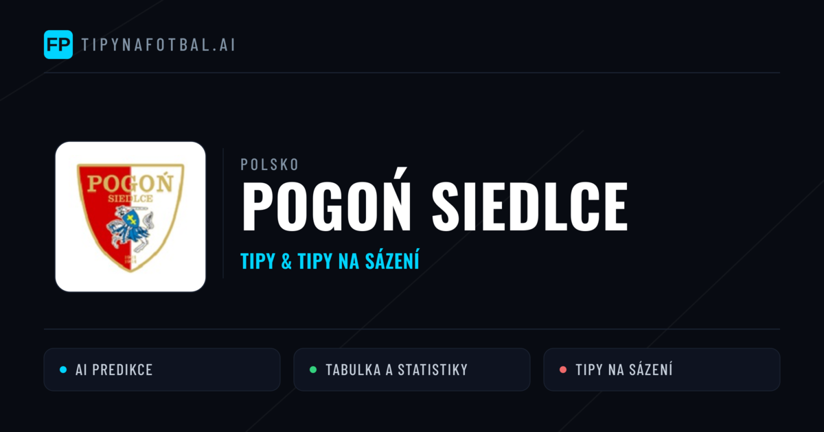 Pogoń Siedlce Tipy a statistiky