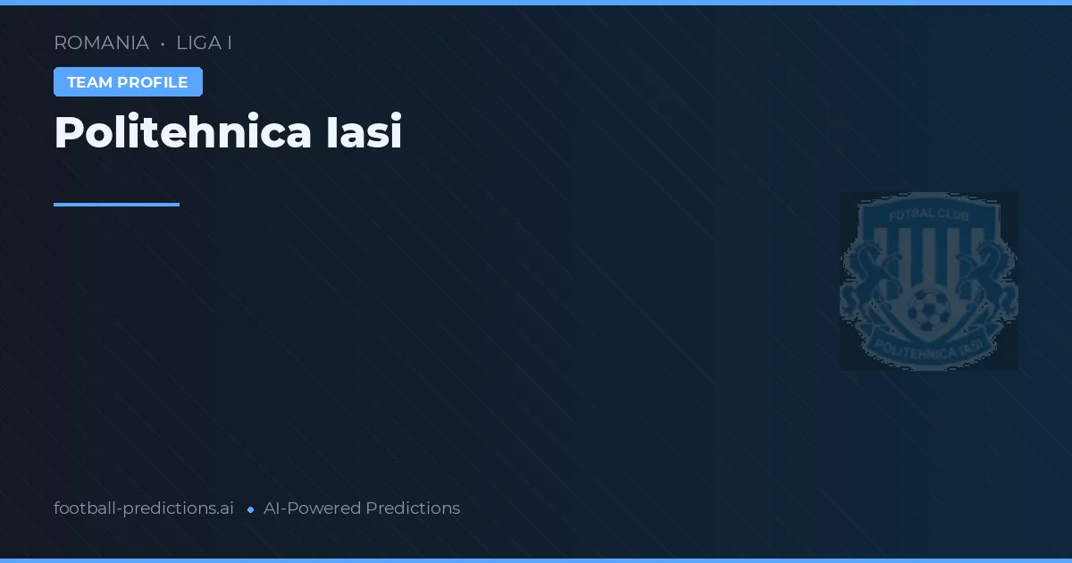 Politehnica Iași Tipy a statistiky
