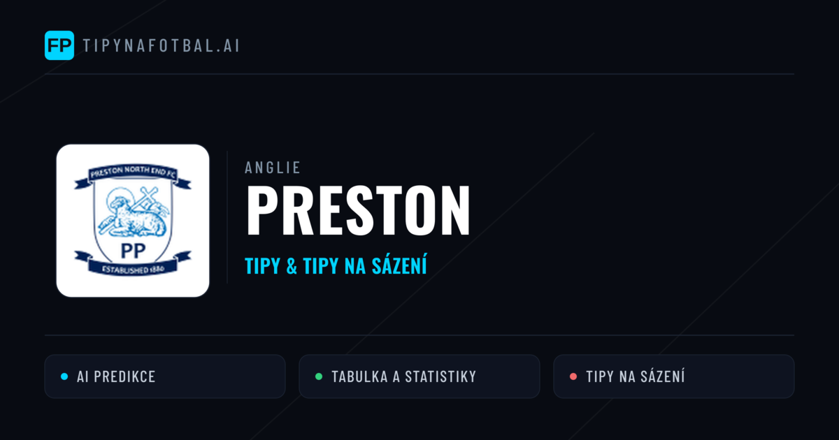 Preston Tipy a statistiky