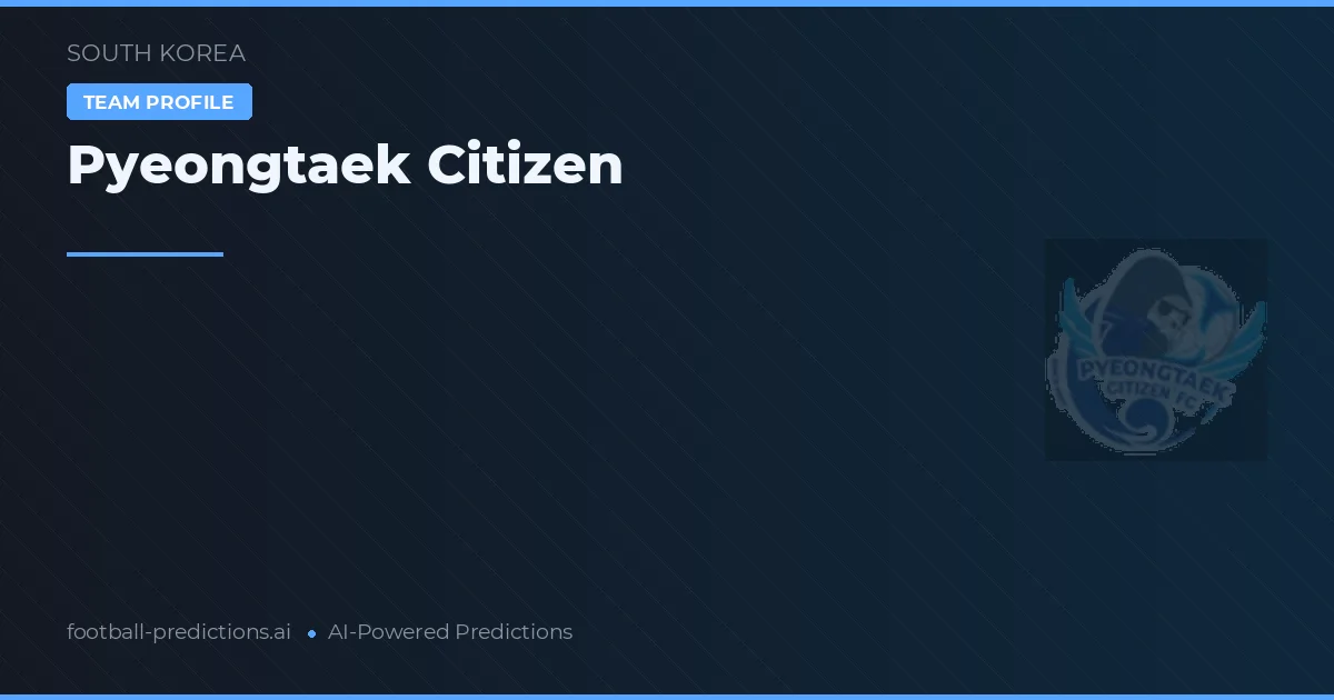 Pyeongtaek Citizen Tipy a statistiky