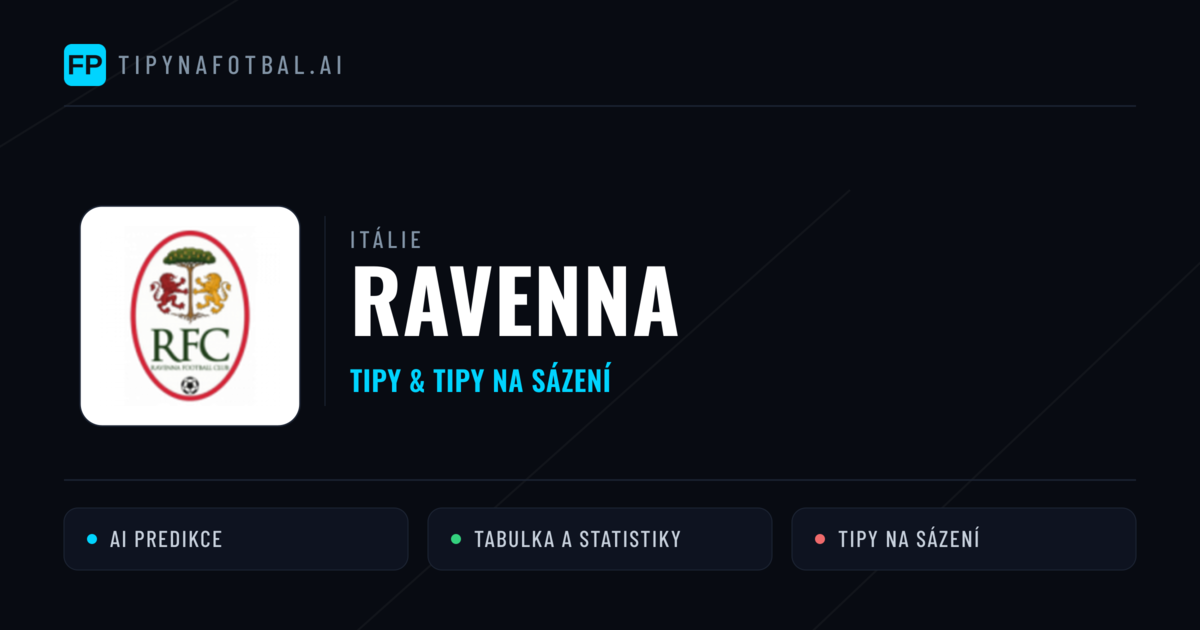 Ravenna Tipy a statistiky