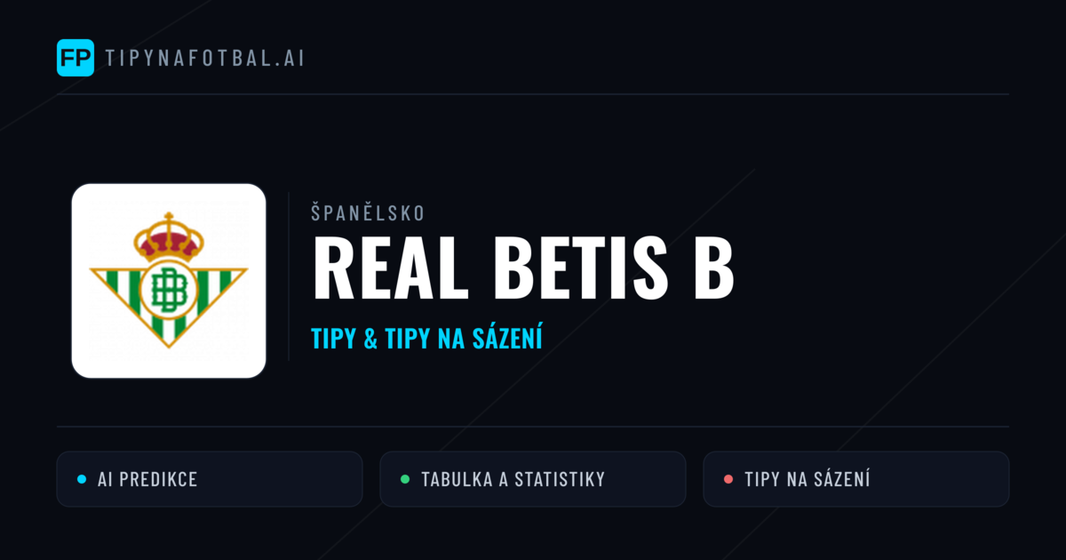 Real Betis B Tipy a statistiky