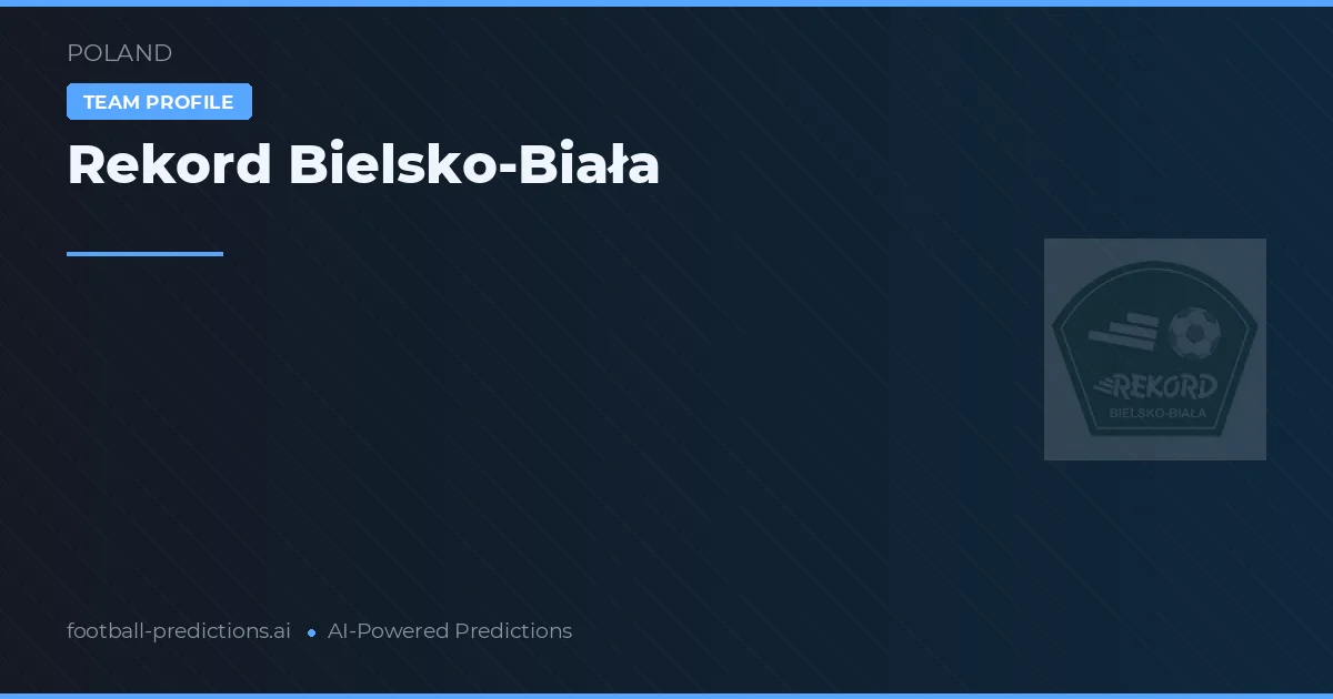 Rekord Bielsko-Biała Tipy a statistiky
