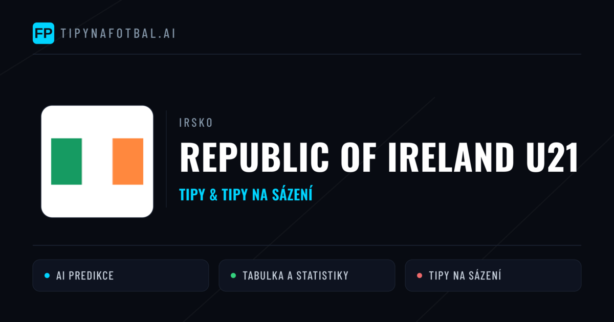 Republic of Ireland U21 Tipy a statistiky